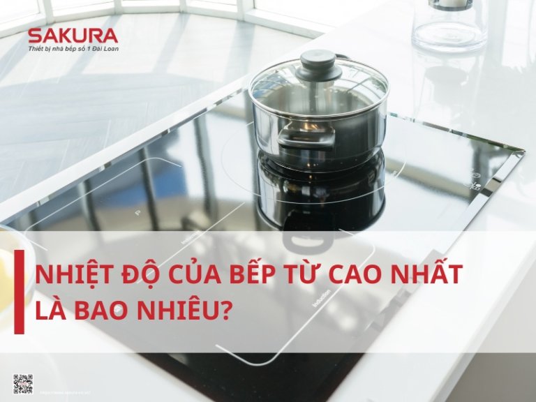 Nhiệt độ của bếp từ cao nhất là bao nhiêu?