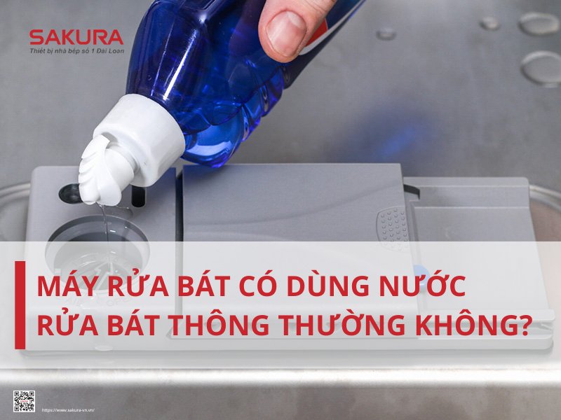 Máy rửa bát có dùng nước rửa bát không